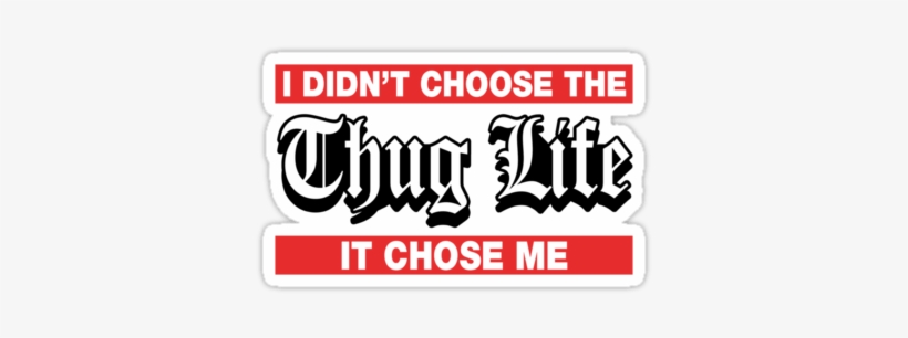 Memes - Didn T Choose The Thug Life Png, transparent png #34344