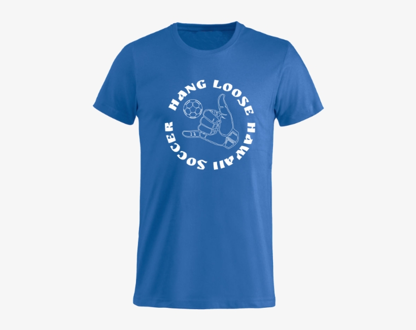 Hang Loose Hawaii Soccer Asennepaita - Clique Basic-t Mit Text Oder Bild Bedrucken Lassen, transparent png #3002836