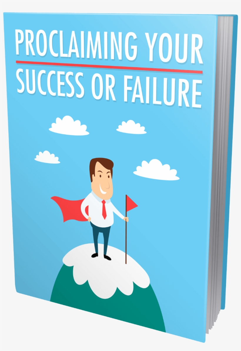 Proclaiming Your Success Or Failure, transparent png #3006439