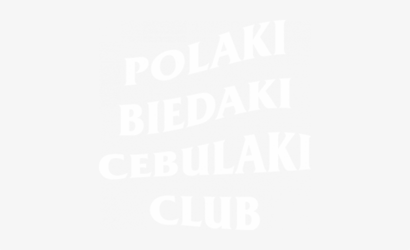 Polaki Biedaki Cebulaki Club - T-shirt, transparent png #3024681