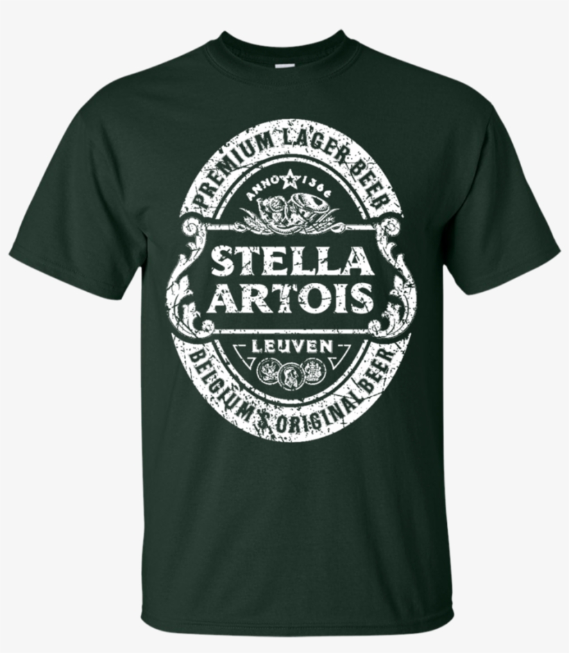 Stella Artois Beer Brand Logo Label T-shirt - Shut Up Liver You Re Fine Shirt, transparent png #3041863