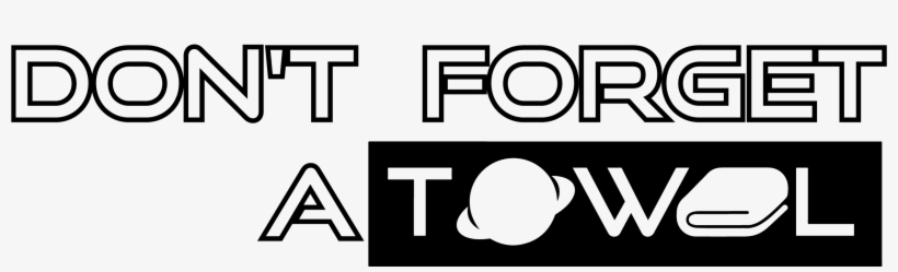 Don't Forget A Towel - Towelite, transparent png #3062799