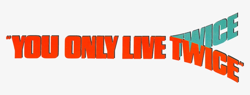 You Only Live Twice Image - You Only Live Twice Logo, transparent png #3073090