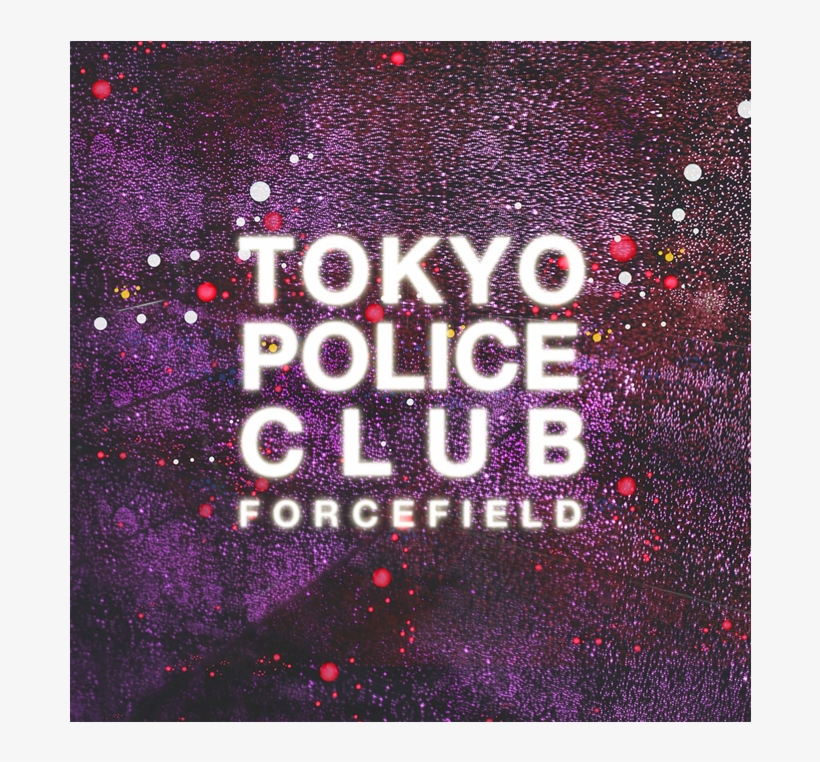 Tokyo Police Club - Tokyo Police Club Forcefield, transparent png #3095206