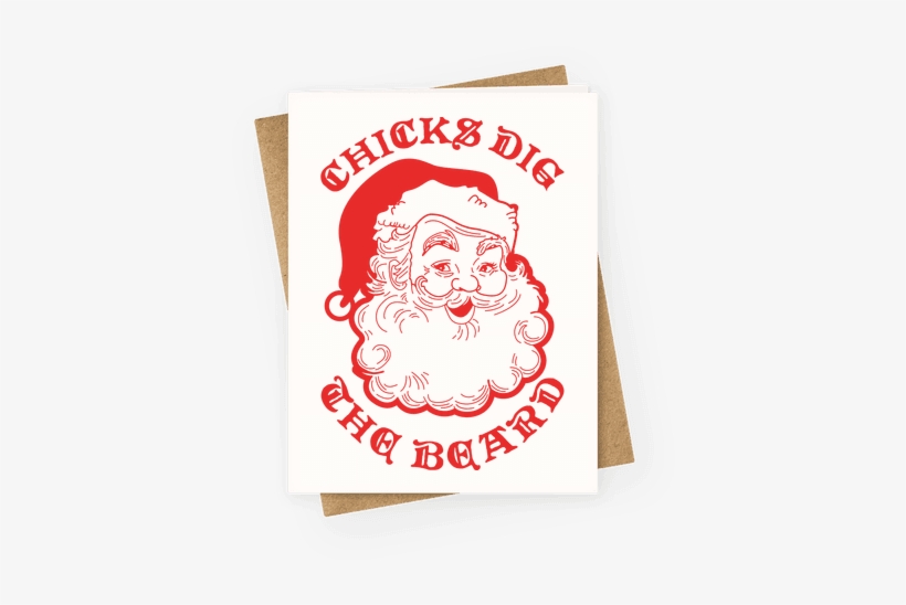 Chicks Dig The Beard Greeting Card - T-shirt, transparent png #310095