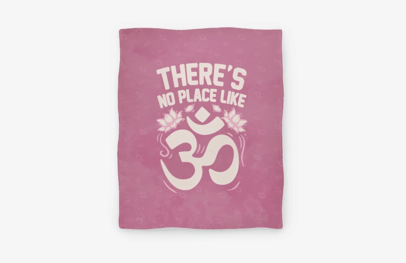 There's No Place Like Om Blanket - There's No Place Like Om Tote Bag: Funny Tote Bag From, transparent png #317107