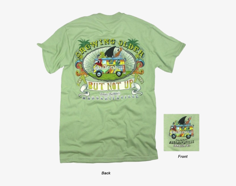 Growing Older But Not Up T-shirt - Margaritaville T Shirts, transparent png #3100763