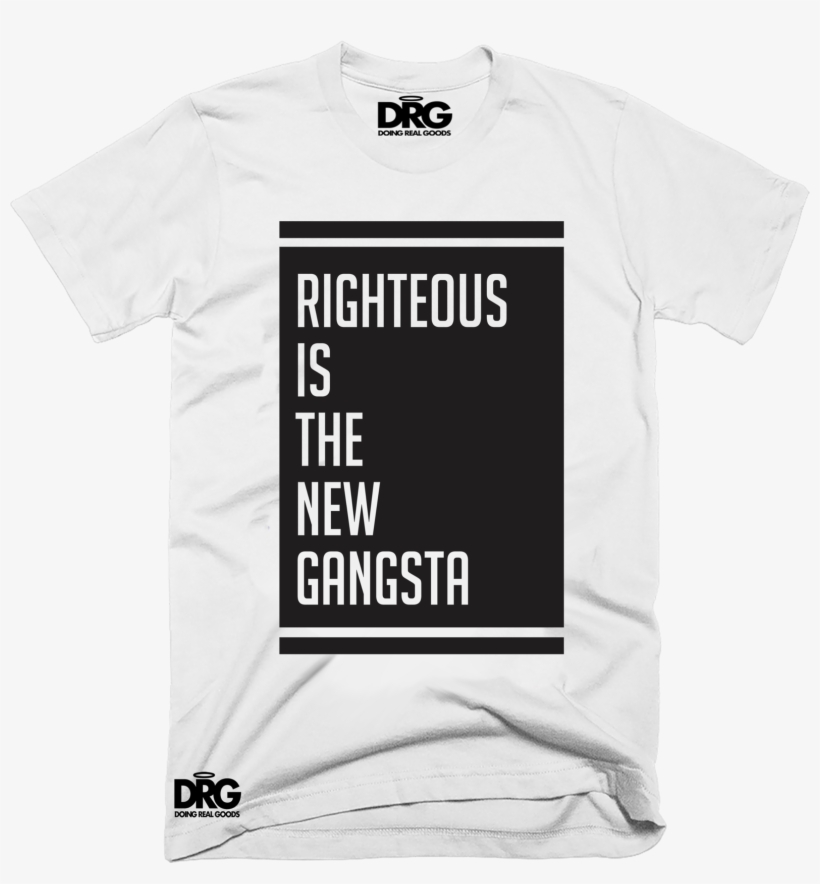 "righteous Is The New Gangsta" Adult Unisex Shortsleeve - Love Is The Real Adventure T-shirt, transparent png #3120441