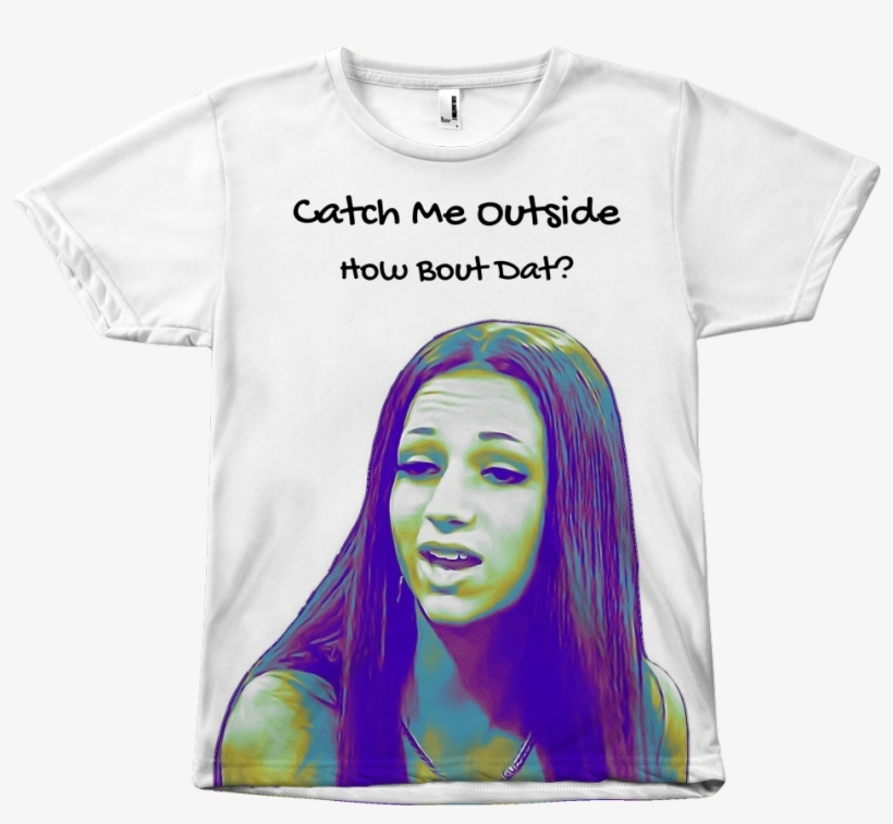 New In Stock Catch Me Outside Buy It Here Http - Cash Me Outside How Ba Da Tshirts, transparent png #3146811