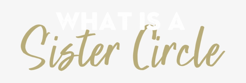 A Sister Circle Is A Virtual Or In Person Women Only - Intuitive Eating, transparent png #3152792