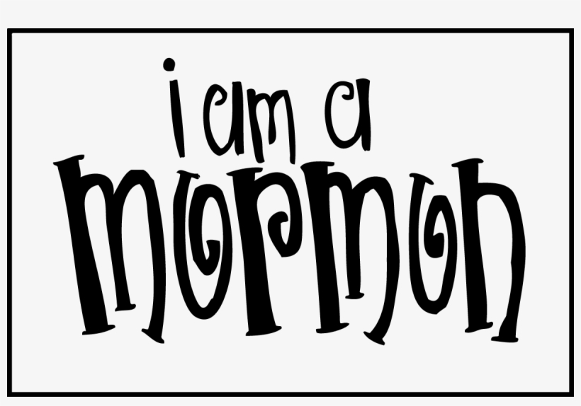 I Am A Mormon Bw 1,200×782 Pixels - Sister Missionary Lds Funny, transparent png #3160899