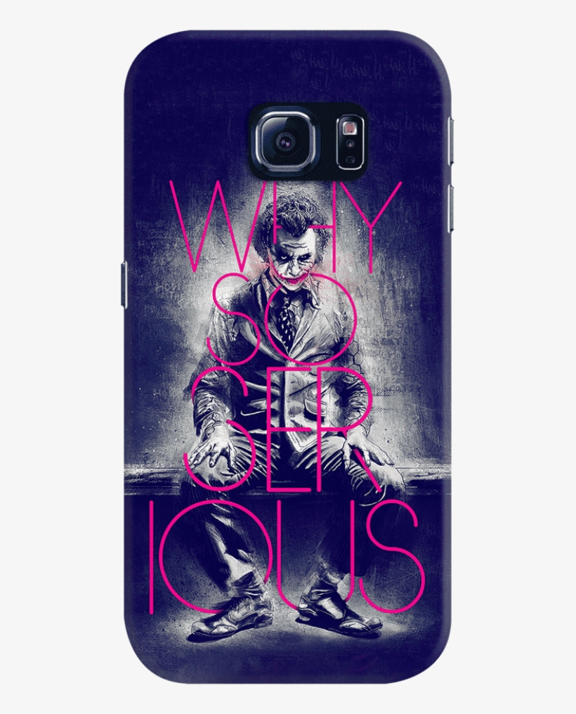 Dailyobjects Why So Serious Case For Samsung Galaxy - Joker, transparent png #3175396