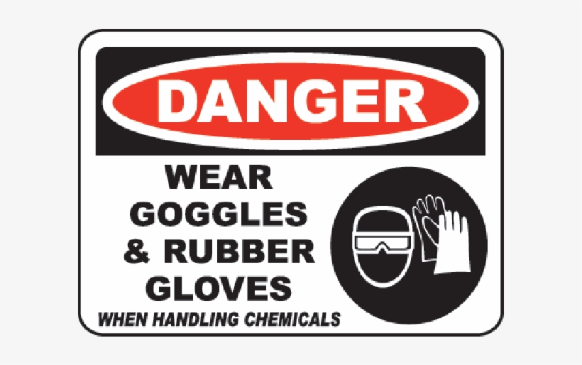 Wear Goggles & Rubber Gloves When Handling Chemicals - Flammable Liquid Storage Signs, transparent png #3190564