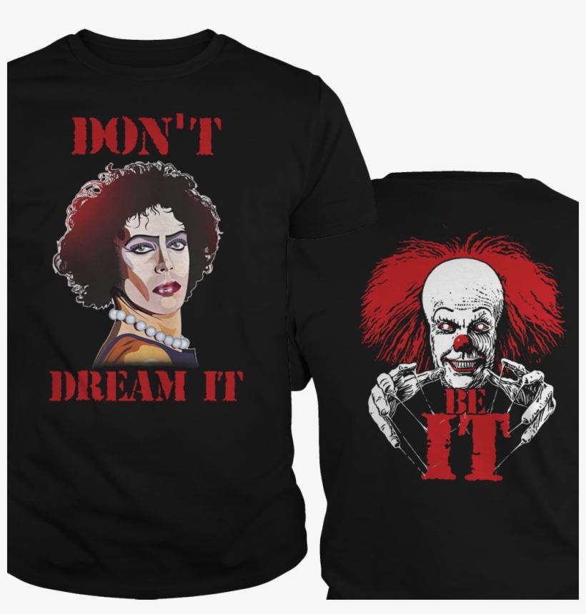 Pennywise And Frank N Furter Don't Dream It Be It Shirt - We All Float Tshirt, transparent png #323782