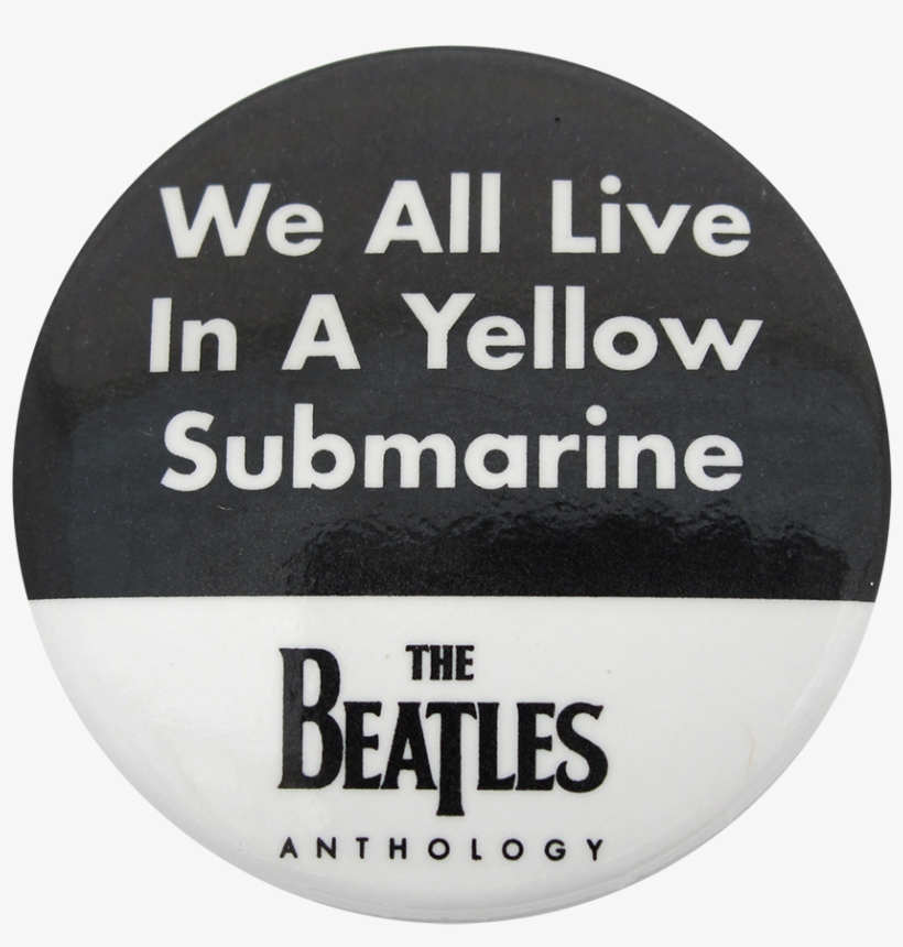 The Beatles Yellow Submarine Music Button Museum - Beatles Button Badge Pinback Anthology Listen Do You, transparent png #3200076