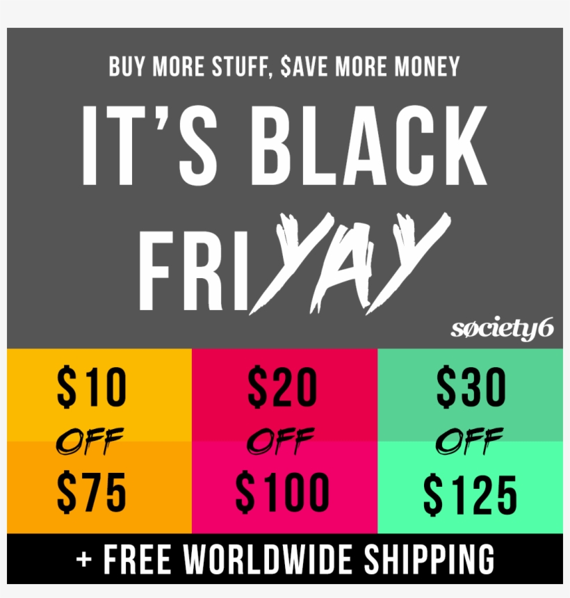 Society6 - Society6 Black Friday 2017, transparent png #3210360