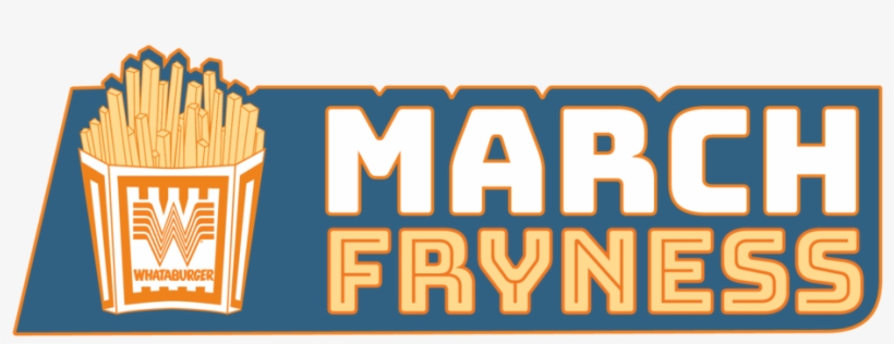 March Fryness Logo@3x-8 - Whataburger, transparent png #3219104
