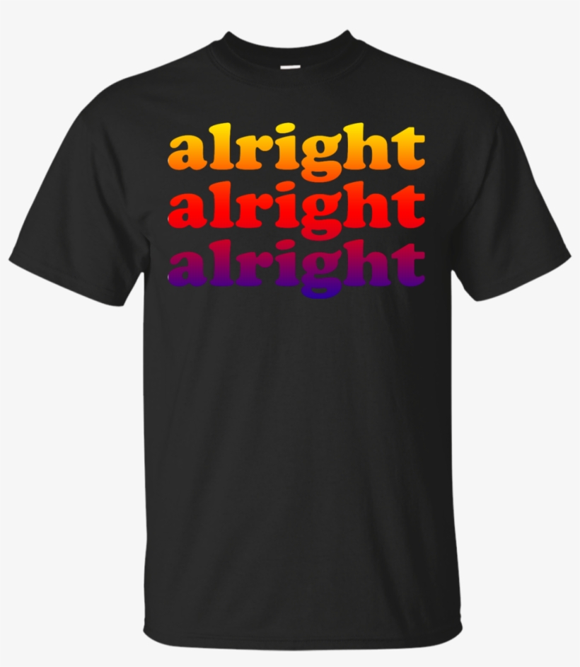 Alright Shirt, Hoodie, Tank - Fragile Top Load Only, transparent png #3237660