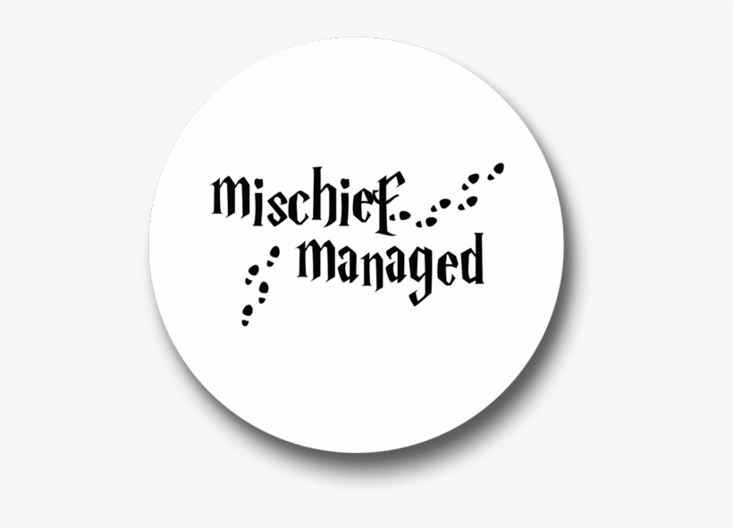 Mischief Managed Badge - Harry Potter Quotes Mischief Managed, transparent png #3259348