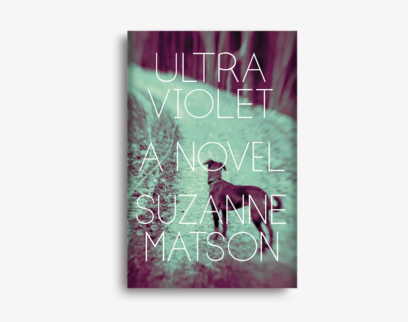 A Novel By Suzanne Matson - Ultraviolet Suzanne Matson, transparent png #3293978