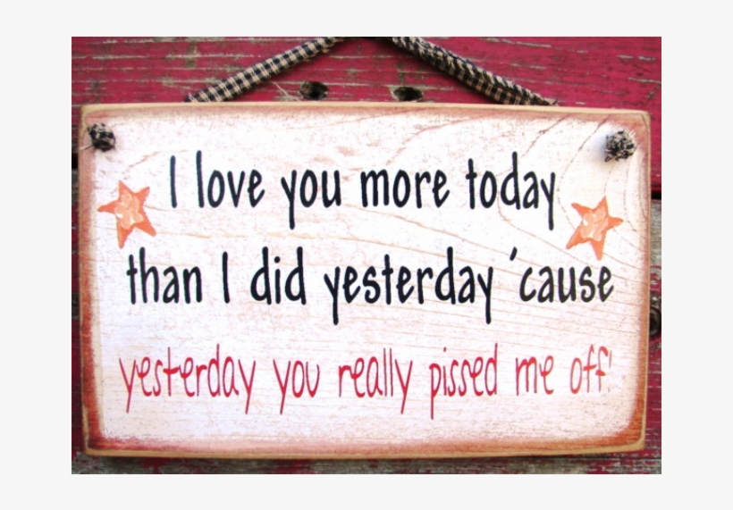 Love You More Today Wooden Sign - Last Nerve Rectangle Sticker, transparent png #332718