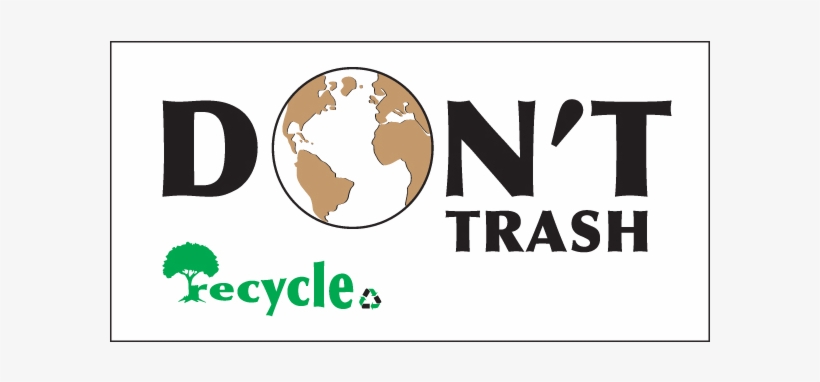 Don't Trash Vinyl Banner - Graphic Design, transparent png #3309479