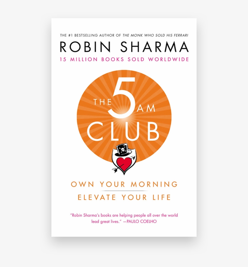 The 5 Am Club - The 5 Am Club: Own Your Morning. Elevate Your Life., transparent png #3318673