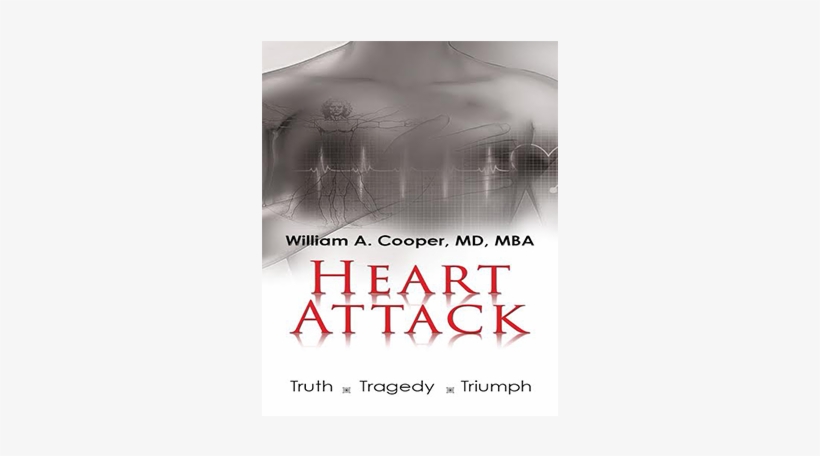 Truth, Tragedy, Triumph - Heart Attack: Truth, Tragedy, Triumph, transparent png #3336108