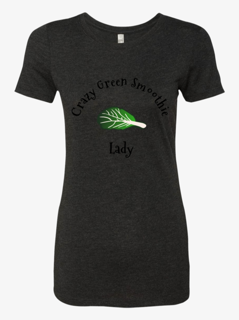 Crazy Green Smoothie Lady Ladies' Triblend T-shirt - Shirt, transparent png #3338683