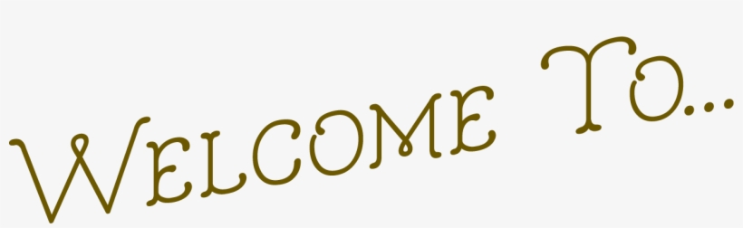 Welcome To - - Welcome To Images Png, transparent png #3343253