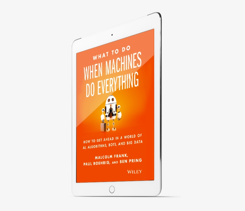 Look Around You And You Can See That Work Is Changing - Do When Machines Do Everything: Lgorithms, Bots, And, transparent png #3356540