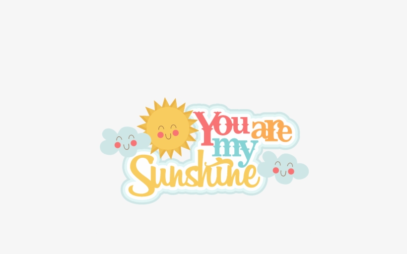 Download You Are My Sunshine Png Clipart Scrapbooking - Illustration, transparent png #3367988