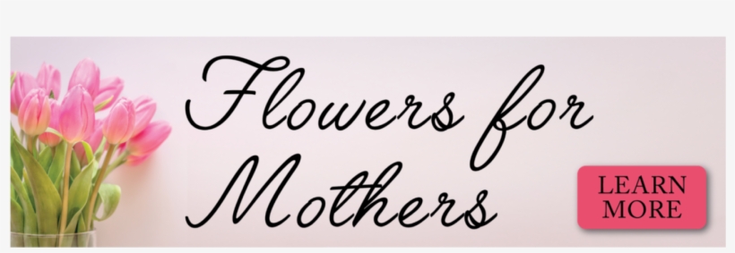 New Flowers For Mothers Banner - Calligraphy, transparent png #3371580