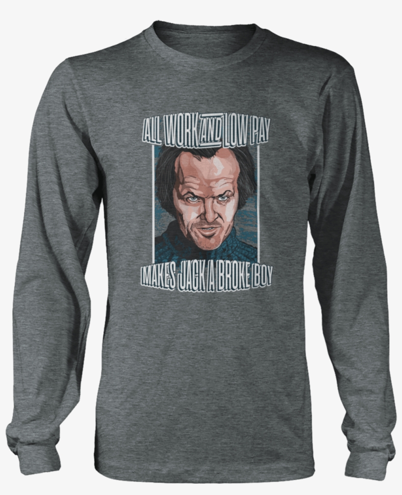 All Work Low Pay - Shirt, transparent png #3381179