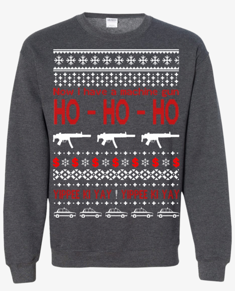 Now I Have A Machine Gun Wippee Ki Yay Christmas Sweater - Sweater, transparent png #3384480