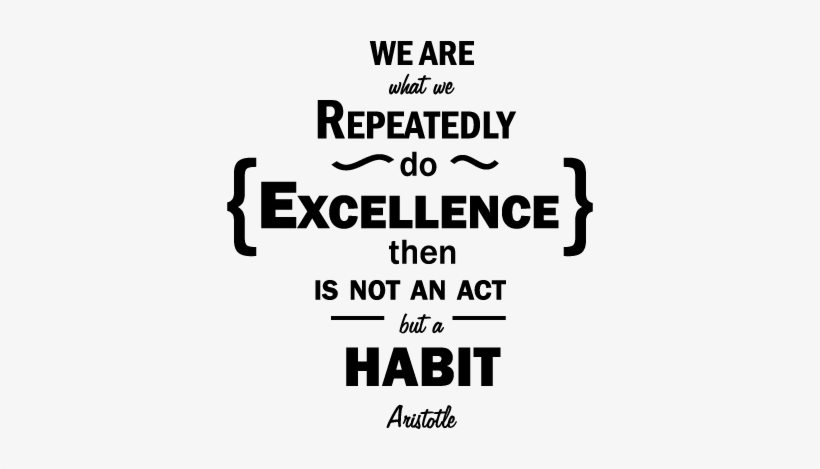 Excellence Habit Quote, transparent png #3389286