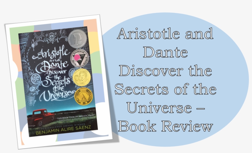 Aristotle And Dante Discover The Secrets Of The Universe - Aristotle And Dante Discover The Secrets, transparent png #3389499