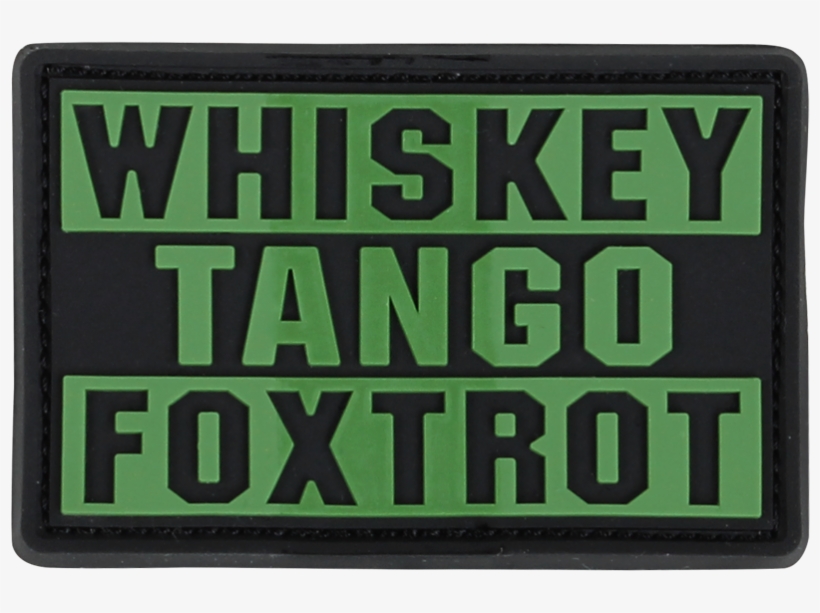 Whiskey Tango Foxtrot Pvc Patches - Whiskey Tango Foxtrot Army, transparent png #3395798