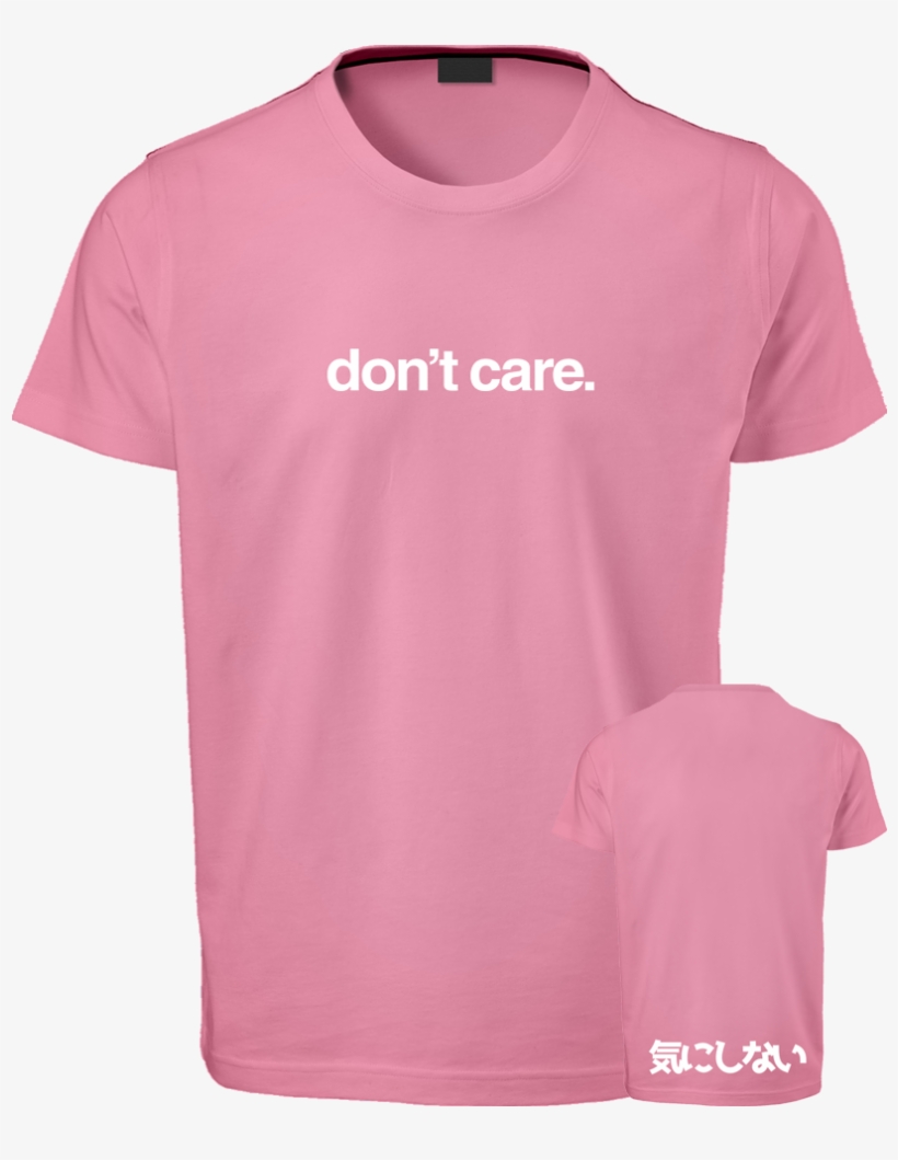 Don't Care Double Sided Pink Shirt - Pink, transparent png #3410346