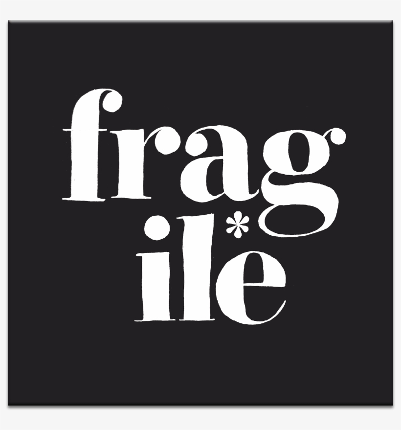 29sl-fragile - Fragile, Canvas Print, White, Posters, Prints, &, transparent png #3412904