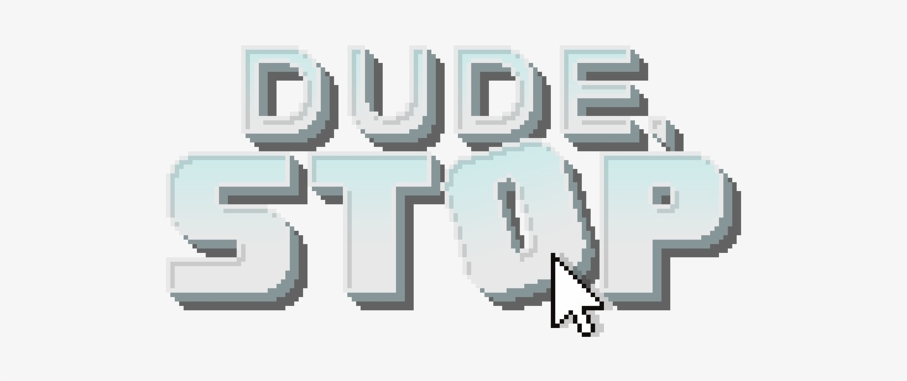 Dude, Stop - Dude Stop, transparent png #3415860