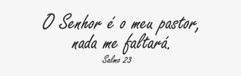 23 O Senhor É O Meu Pastor E Nada Me Faltará - Love The Nights I Can't Remember With The Friend, transparent png #3416746