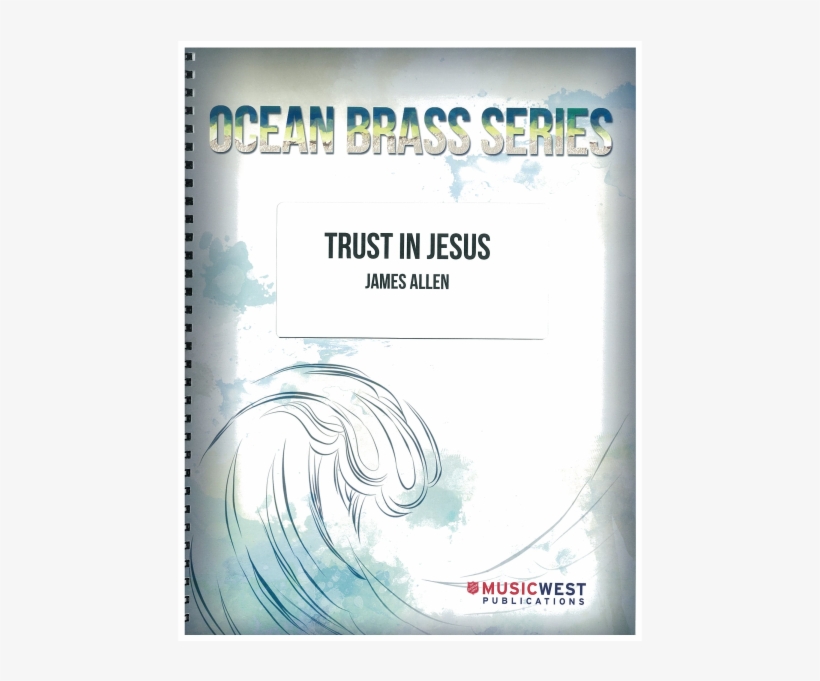 Trust In Jesus James Allen Has Crafted This Delightful - Poster, transparent png #3419138