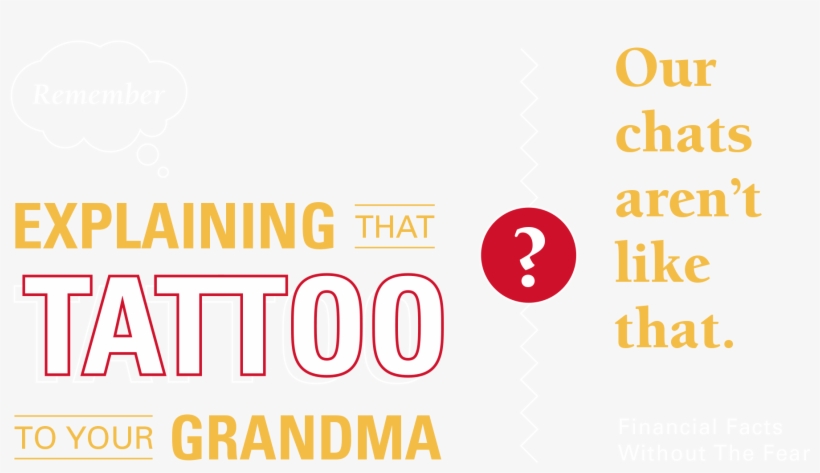 Remember Explaining That Tattoo To Your Grandma Our - Graphic Design, transparent png #3432116