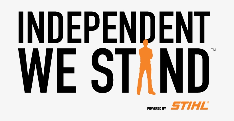 Independent We Stand Powered By Stihl - Independent We Stand, transparent png #3439894