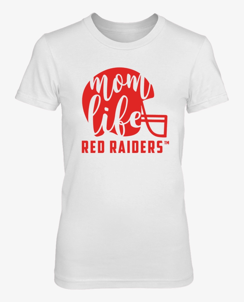 Texas Tech Red Raiders Mom Life T Shirt - Life Quotes One Sentence, transparent png #3446098