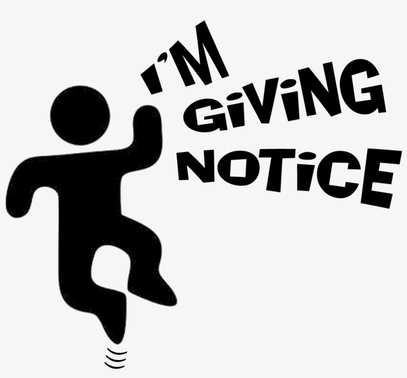 I'm Giving Notice - Clip Art, transparent png #3446389