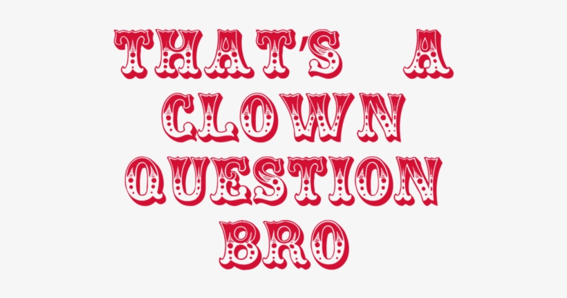 That's A Clown Question Bro - Funny Bryce Harper, transparent png #3452447