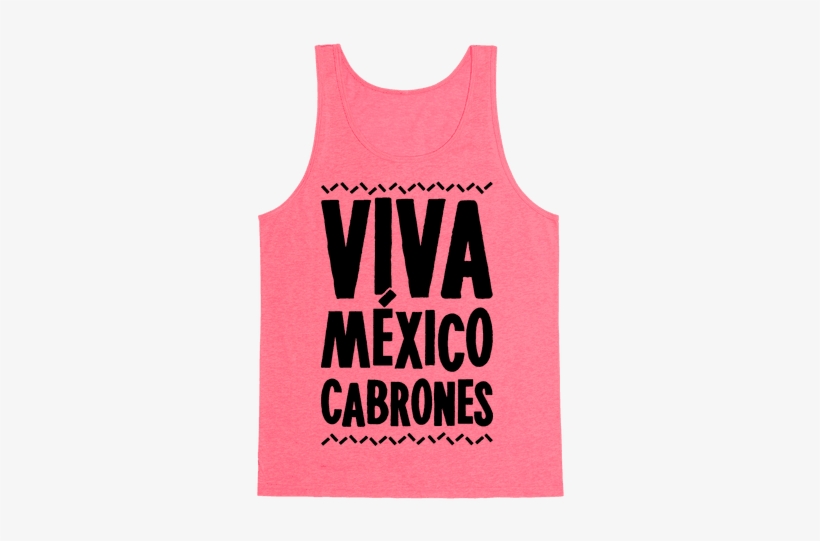 Viva Mexico Cabrones Tank Top - Do Your Squats Eat Your Veggies And Don T Let Boys, transparent png #3456316
