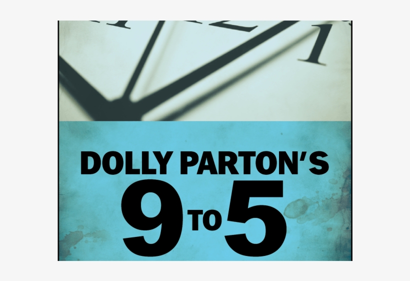 Dolly Parton's “9 To 5” At Flat Rock Playhouse - Poster, transparent png #3462036